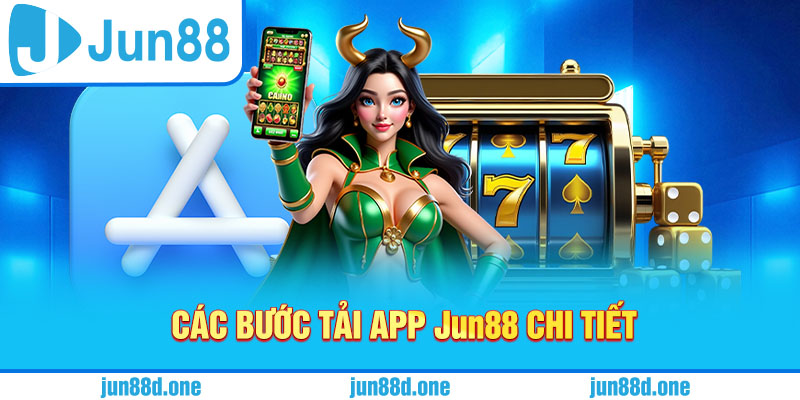 Các bước tải app Jun88 chi tiết